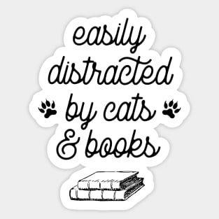 Easily distracted by cats and books Sticker